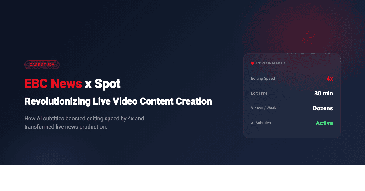 EBC News x Spot: Revolutionizing Live Video Content Creation
